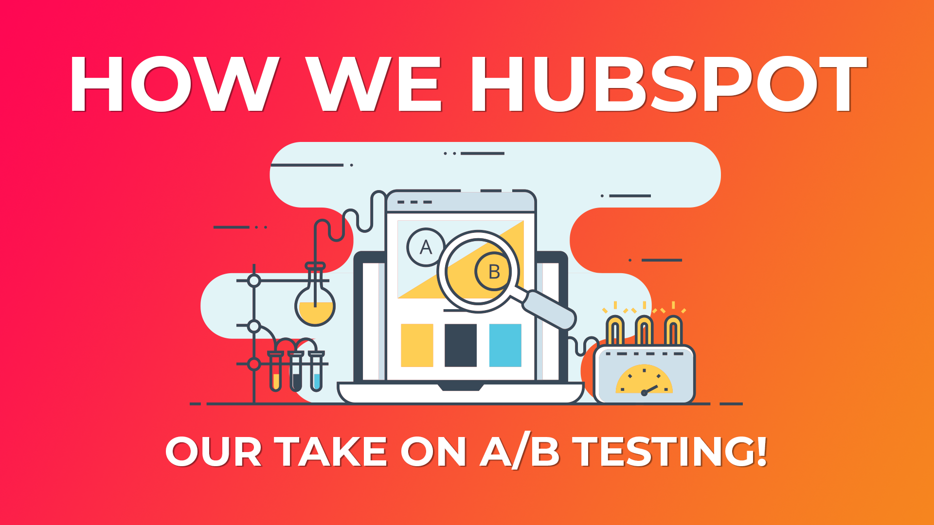 How We HubSpot: A/B Testing